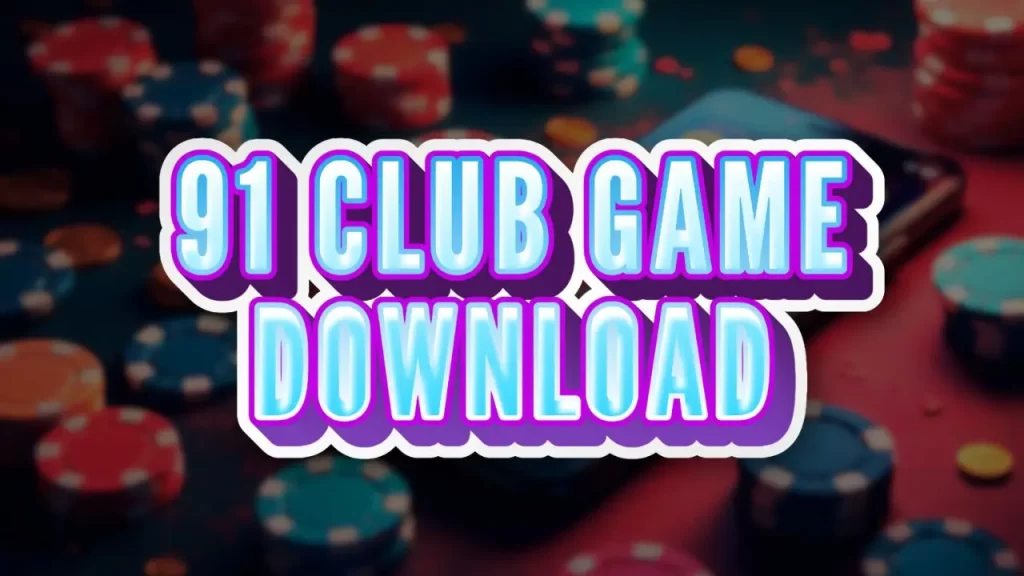 91 Club Game Download