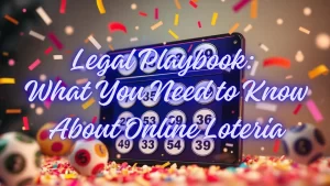 illustration text 'Legal Playbook: What You Need to Know About Online Loteria'