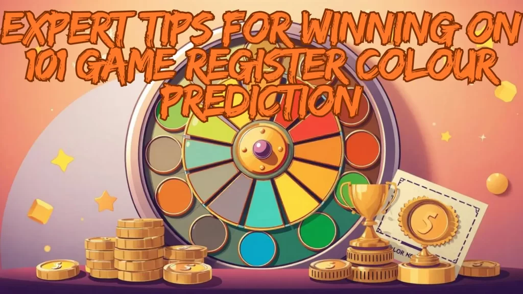 Expert Tips for Winning on 101 Game Register Colour Prediction