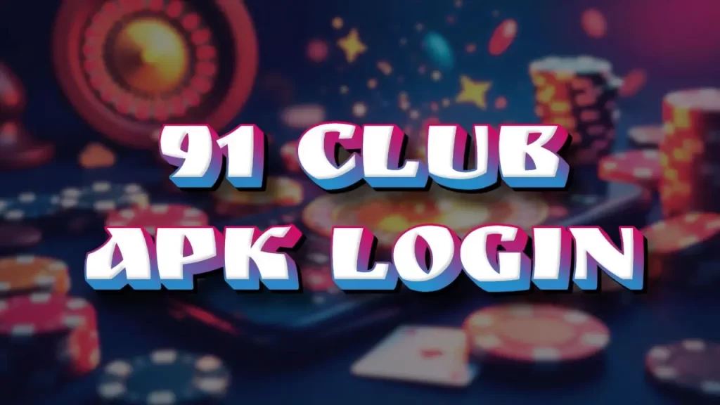 91 Club APK Login