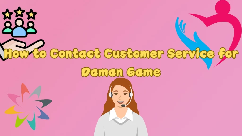 How to Contact Daman Game Customer Care Number