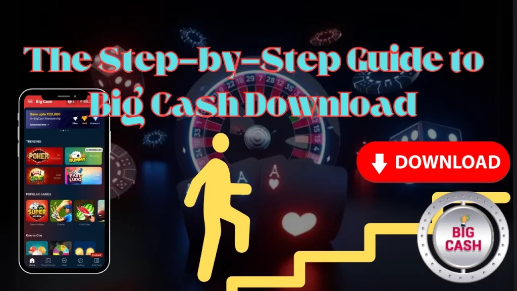 The Step-by-Step Guide to Big Cash Download